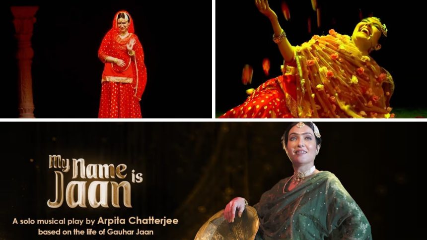 Arpita Chatterjee brings Gauhar Jaan’s story to life in ‘My Name is Jaan’ [DETAILS]