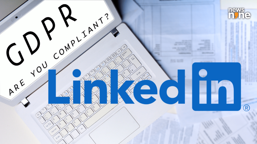 LinkedIn Faces $335 Million Penalty for Misusing User Data in Europe