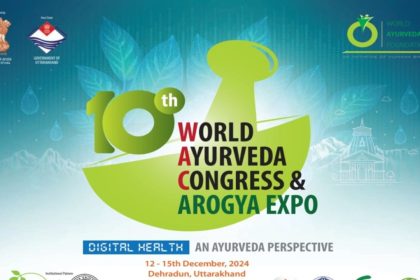 Uttarakhand to host four-day-long 10th World Ayurveda Congress & Arogya Expo in Dec