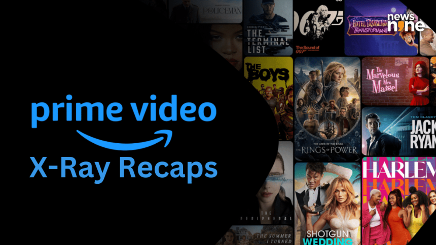 Amazon Prime Video Launches AI-Powered X-Ray Recaps: What is it? & How does it work? 1 Amazon Prime Video Launches AI-Powered X-Ray Recaps: What is it? & How does it work?